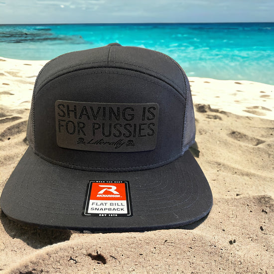Shaving is for Pussies - 7-Pannel Hat