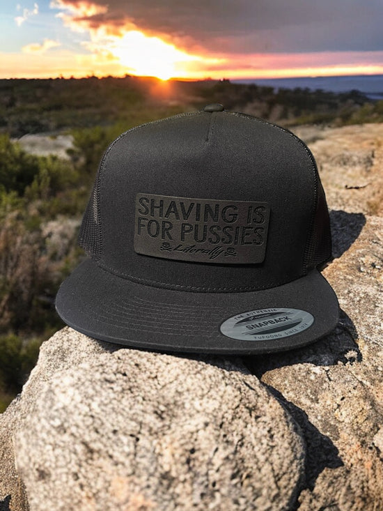 Shaving is for Pussies - 5 Panel Hat